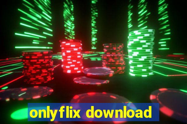 onlyflix download